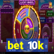 bet 10k